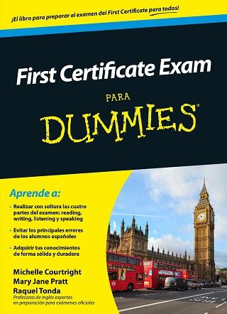 FIRST CERTIFICATE EXAM PARA DUMMIES | 9788432902475 | COURTRIGHT, MICHELLE/PRATT, MARY JANE/TONDA, RAQUEL | Llibreria L'Illa - Llibreria Online de Mollet - Comprar llibres online