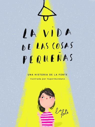 VIDA DE LAS COSAS PEQUEÑAS, LA+ | 9788416489831 | LA FORTE - ALMA ANDREU/SUPERMUNDANO | Llibreria L'Illa - Llibreria Online de Mollet - Comprar llibres online