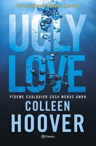 UGLY LOVE. PÍDEME CUALQUIER COSA MENOS AMOR | 9788408282709 | HOOVER, COLLEEN | Llibreria L'Illa - Llibreria Online de Mollet - Comprar llibres online