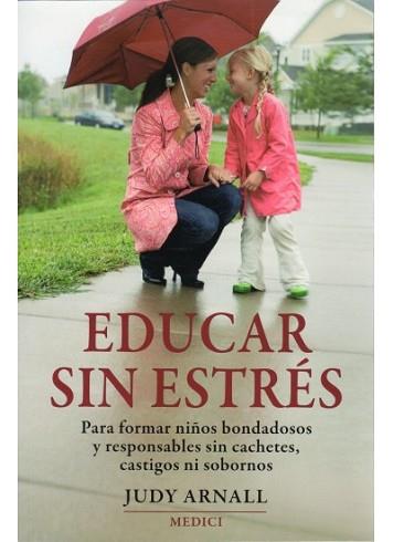 EDUCAR SIN ESTRÉS | 9788497990936 | ARNALL, JUDY | Llibreria L'Illa - Llibreria Online de Mollet - Comprar llibres online