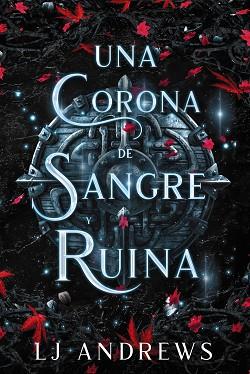 CORONA DE SANGRE Y RUINA, UNA | 9788419988409 | ANDREWS, LJ | Llibreria L'Illa - Llibreria Online de Mollet - Comprar llibres online