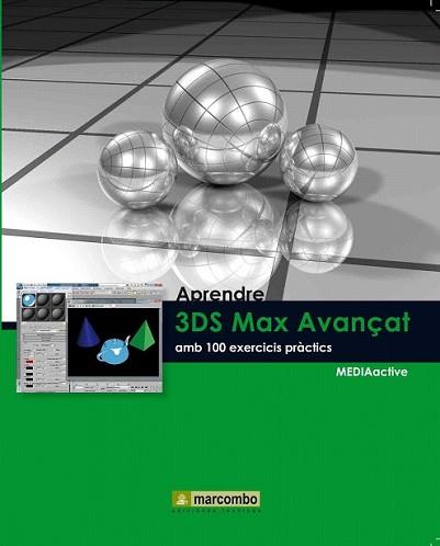 APRENDRE 3DS MAX 2010 AVANÇAT AMB 100 EXERCICIS PRÀCTICS | 9788426716408 | MEDIAACTIVE | Llibreria L'Illa - Llibreria Online de Mollet - Comprar llibres online