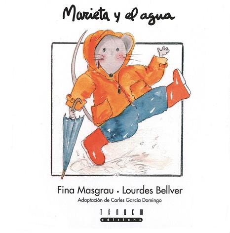 MARIETA Y EL AGUA | 9788481315509 | MASGRAU, FINA : BELLVER, LOURDES | Llibreria L'Illa - Llibreria Online de Mollet - Comprar llibres online