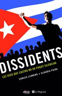 DISSIDENTS: LES VEUS QUE CASTRO NO HA POGUT SILENCIAR | 9788489662612 | LLORENS, CARLES/PUJOL, CLÀUDIA | Llibreria L'Illa - Llibreria Online de Mollet - Comprar llibres online