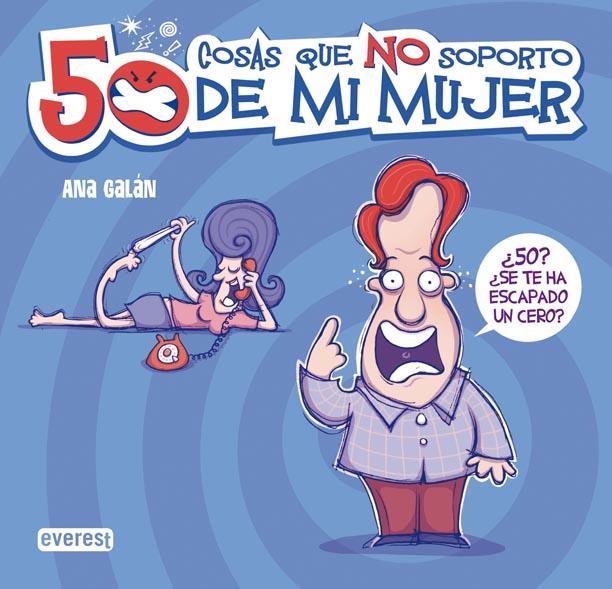 50 COSAS QUE NO SOPORTO DE MI MUJER | 9788444120423 | GALAN, ANA | Llibreria L'Illa - Llibreria Online de Mollet - Comprar llibres online