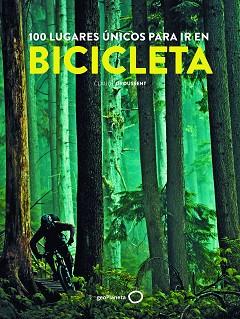 100 LUGARES ÚNICOS PARA IR EN BICICLETA | 9788408193449 | DROUSSENT, CLAUDE | Llibreria L'Illa - Llibreria Online de Mollet - Comprar llibres online