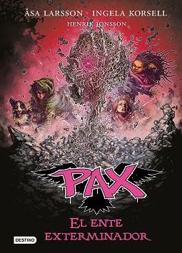 PAX. EL ENTE EXTERMINADOR | 9788408201236 | LARSSON, ÅSA/KORSELL, INGELA/JONSSON, HENRIK | Llibreria L'Illa - Llibreria Online de Mollet - Comprar llibres online