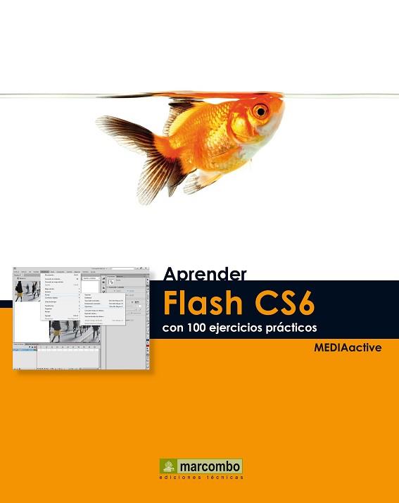 APRENDER FLASH CS6 CON 100 EJERCICIOS PRÁCTICOS | 9788426718419 | MEDIAACTIVE | Llibreria L'Illa - Llibreria Online de Mollet - Comprar llibres online