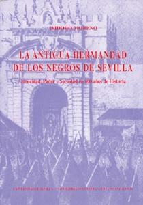 ANTIGUA HERNANDAD DE LOS NEGROS DE SEVILLA, LA | 9788447203628 | Llibreria L'Illa - Llibreria Online de Mollet - Comprar llibres online