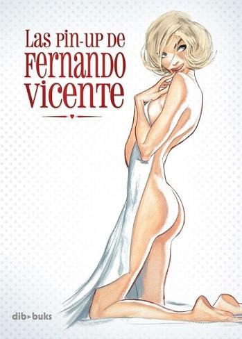 PIN-UP'S DE FERNANDO VICENTE, LAS | 9788460916024 | VICENTE SANCHEZ, FERNANDO (1963- ) | Llibreria L'Illa - Llibreria Online de Mollet - Comprar llibres online