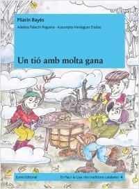 TIÓ AMB MOLTA GANA, UN | 9788497663984 | PILARÍN BAYÉS/ADELINA PALACÍN/ASSUMPTA VERDAGUER I DODAS | Llibreria L'Illa - Llibreria Online de Mollet - Comprar llibres online