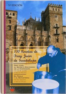 100 RECETAS DE FRAY JUAN DE GUADALUPE | 9788428813150 | Llibreria L'Illa - Llibreria Online de Mollet - Comprar llibres online