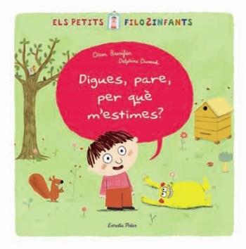 DIGUES PARE PER QUE M´ESTIMES? | 9788499321226 | BRENIFIER, OSCAR | Llibreria L'Illa - Llibreria Online de Mollet - Comprar llibres online