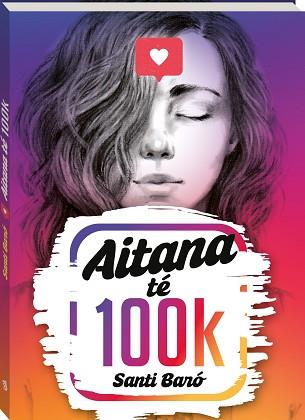 AITANA TE 100K | 9788419913166 | BARÓ I RAURELL, SANTI | Llibreria L'Illa - Llibreria Online de Mollet - Comprar llibres online