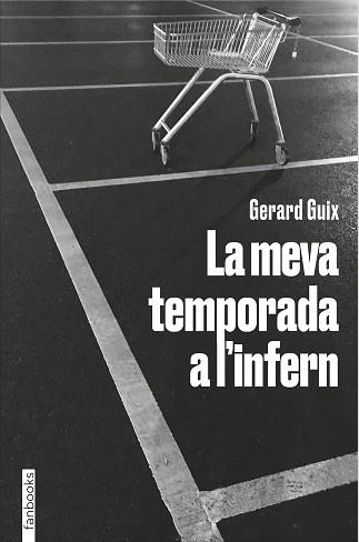 MEVA TEMPORADA A L'INFERN, LA | 9788418327674 | GUIX, GERARD | Llibreria L'Illa - Llibreria Online de Mollet - Comprar llibres online