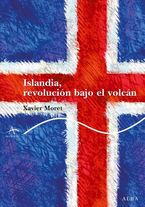 ISLANDIA REVOLUCION BAJO EL VOLCAN | 9788484286387 | MORET, XAVIER