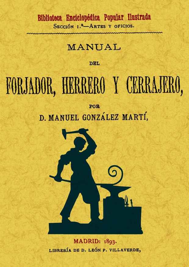 MANUAL DEL FORJADOR, HERRERO Y CERRAJERO | 9788497614009 | GONZALEZ MARTI, MANUEL | Llibreria L'Illa - Llibreria Online de Mollet - Comprar llibres online