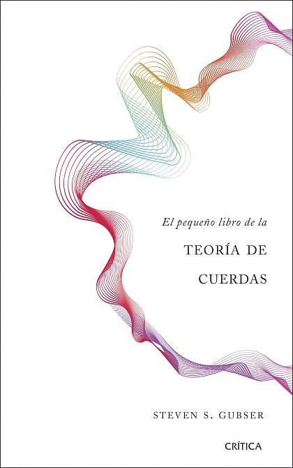 PEQUEÑO LIBRO DE LA TEORÍA DE CUERDAS | 9788491990680 | GUBSER, STEVEN S. | Llibreria L'Illa - Llibreria Online de Mollet - Comprar llibres online