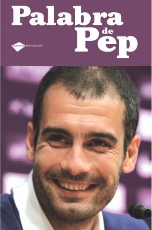 PALABRA DE PEP | 9788496981935 | GUARDIOLA, PEP | Llibreria L'Illa - Llibreria Online de Mollet - Comprar llibres online