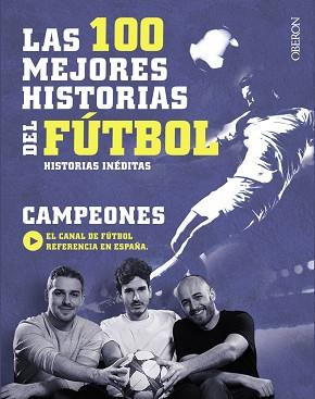 100 MEJORES HISTORIAS DEL FÚTBOL, LAS | 9788441538931 | CAMPEONES | Llibreria L'Illa - Llibreria Online de Mollet - Comprar llibres online