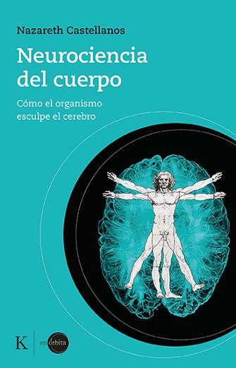 NEUROCIENCIA DEL CUERPO | 9788499889931 | CASTELLANOS, NAZARETH | Llibreria L'Illa - Llibreria Online de Mollet - Comprar llibres online