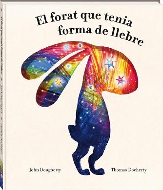 FORAT QUE TENIA FORMA DE LLEBRE, EL | 9788418762949 | DOUGHERTY, JOHN | Llibreria L'Illa - Llibreria Online de Mollet - Comprar llibres online