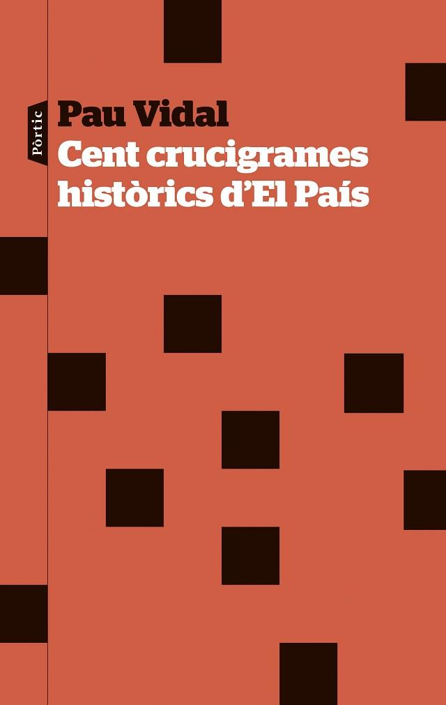 CENT CRUCIGRAMES HISTÒRICS D'EL PAÍS | 9788498095692 | VIDAL GAVILAN, PAU | Llibreria L'Illa - Llibreria Online de Mollet - Comprar llibres online