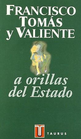 A ORILLAS DEL ESTADO | 9788430600403 | TOMAS Y VALIENTE,FRANCISCO | Llibreria L'Illa - Llibreria Online de Mollet - Comprar llibres online