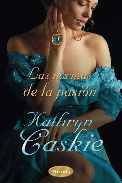 NORMAS DE LA PASION, LAS | 9788496711211 | CASKIE, KATHRYN | Llibreria L'Illa - Llibreria Online de Mollet - Comprar llibres online