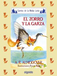 ZORRO Y LA GARZA, EL | 9788476470381 | ALMODOVAR, ANTONIO | Llibreria L'Illa - Llibreria Online de Mollet - Comprar llibres online