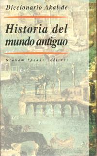 HISTORIA DEL MUNDO ANTIGUO, DICCIONARIO AKAL DE | 9788446010333 | SPEAKE, GRAHAM | Llibreria L'Illa - Llibreria Online de Mollet - Comprar llibres online