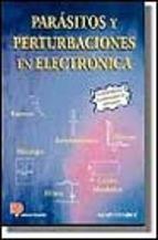 PARASITOS Y PERTURBACIONES EN ELECTRONICA | 9788428322553 | CHAROY,ALAIN | Llibreria L'Illa - Llibreria Online de Mollet - Comprar llibres online