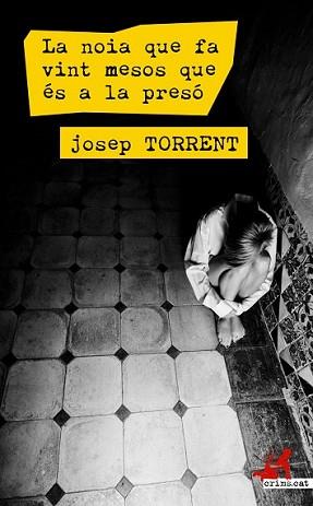 NOIA QUE FA VINT MESOS QUE ÉS A LA PRESÓ, LA | 9788416328161 | TORRENT, JOSEP | Llibreria L'Illa - Llibreria Online de Mollet - Comprar llibres online