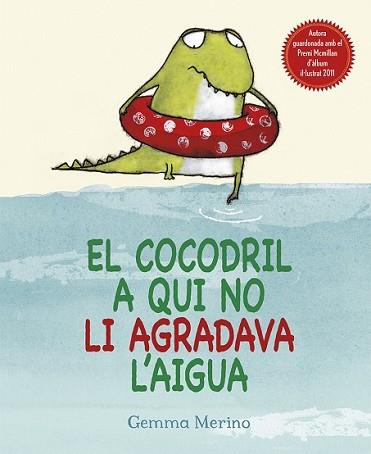 COCODRIL A QUI NO LI AGRADAVA L'AIGUA, EL | 9788416117307 | MERINO, GEMMA | Llibreria L'Illa - Llibreria Online de Mollet - Comprar llibres online