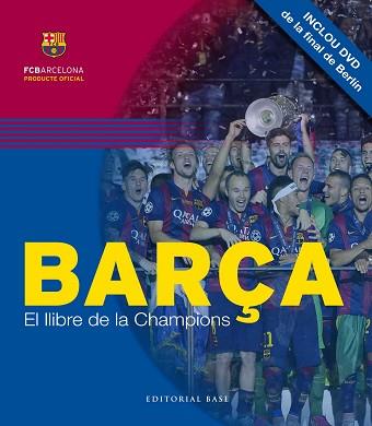 BARÇA. EL LLIBRE DE LA CHAMPIONS (+DVD) | 9788416166749 | A.A.V.V. | Llibreria L'Illa - Llibreria Online de Mollet - Comprar llibres online