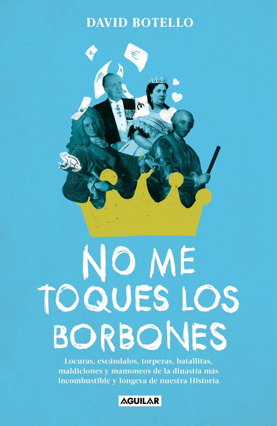 NO ME TOQUES LOS BORBONES | 9788403524750 | BOTELLO, DAVID | Llibreria L'Illa - Llibreria Online de Mollet - Comprar llibres online