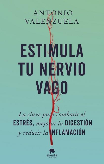 ESTIMULA TU NERVIO VAGO | 9788413443676 | VALENZUELA, ANTONIO | Llibreria L'Illa - Llibreria Online de Mollet - Comprar llibres online