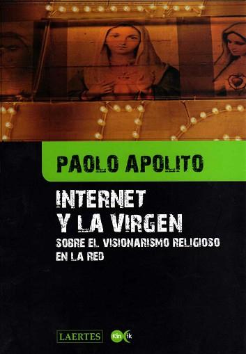 INTERNET Y LA VIRGEN | 9788475845845 | APOLITO, PAOLO | Llibreria L'Illa - Llibreria Online de Mollet - Comprar llibres online