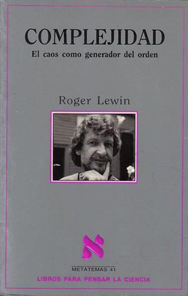 COMPLEJIDAD.EL CAOS GENERADOR DEL ORDEN | 9788472239227 | LEWIN, ROGER | Llibreria L'Illa - Llibreria Online de Mollet - Comprar llibres online