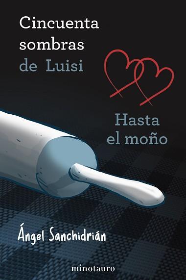 50 SOMBRAS DE LUISI. HASTA EL MOÑO | 9788445019207 | SANCHIDRIÁN, ÁNGEL | Llibreria L'Illa - Llibreria Online de Mollet - Comprar llibres online