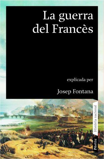 GUERRA DEL FRANCES, LA | 9788498090451 | FONTANA, JOSEP | Llibreria L'Illa - Llibreria Online de Mollet - Comprar llibres online