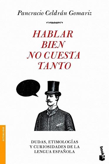 HABLAR BIEN NO CUESTA TANTO | 9788499980928 | CELDRAN GOMARIZ, PANCRACIO | Llibreria L'Illa - Llibreria Online de Mollet - Comprar llibres online