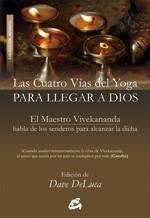 CUATRO VÍAS DEL YOGA PARA LLEGAR A DIOS, LAS | 9788484452492 | VIVEKANANDA, SWAMI | Llibreria L'Illa - Llibreria Online de Mollet - Comprar llibres online