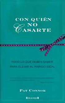 CON QUIEN NO CASARTE | 9788466645256 | CONNOR,PAT | Llibreria L'Illa - Llibreria Online de Mollet - Comprar llibres online