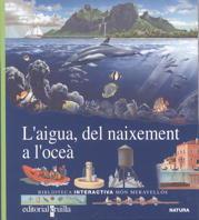 AIGUA, DEL NAIXEMENT A L'OCEA, L' | 9788476299944 | Llibreria L'Illa - Llibreria Online de Mollet - Comprar llibres online