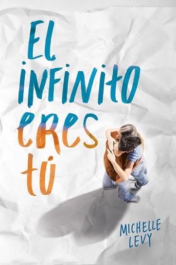 INFINITO ERES TÚ, EL | 9788420488103 | LEVY, MICHELLE | Llibreria L'Illa - Llibreria Online de Mollet - Comprar llibres online