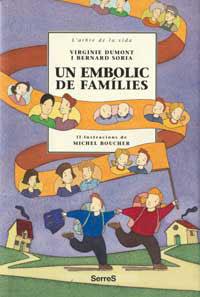 EMBOLIC DE FAMILIES, UN | 9788484880998 | DUMONT, VIRGINIE / SORIA, BERNARD | Llibreria L'Illa - Llibreria Online de Mollet - Comprar llibres online