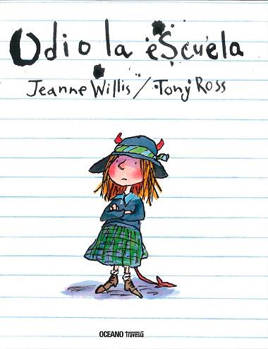 ODIO LA ESCUELA | 9786077352655 | WILLIS, JEANNE / TONY ROSS | Llibreria L'Illa - Llibreria Online de Mollet - Comprar llibres online