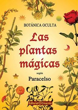 PLANTAS MÁGICAS SEGÚN PARACELSO, LAS | 9788415676164 | PUTZ, RODOLFO | Llibreria L'Illa - Llibreria Online de Mollet - Comprar llibres online