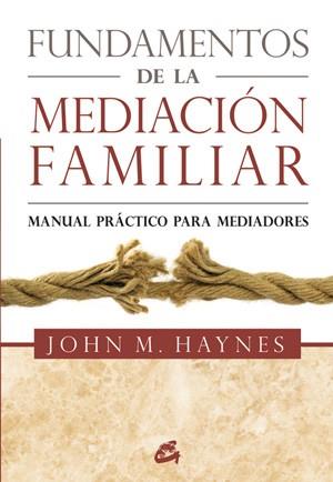 FUNDAMENTOS DE LA MEDIACIÓN FAMILIAR | 9788484454359 | HAYNES, JOHN M. | Llibreria L'Illa - Llibreria Online de Mollet - Comprar llibres online